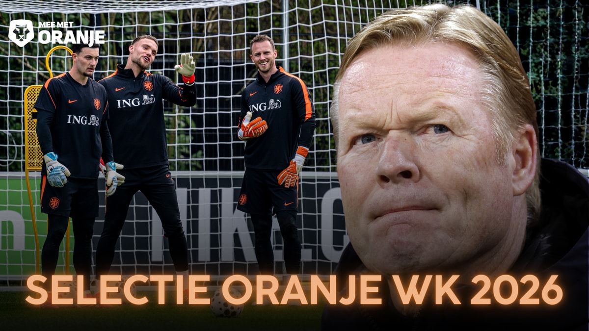 Welke keepers moeten met Oranje mee naar WK 2026?
