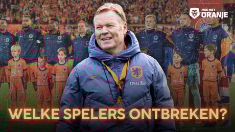 Welke spelers ontbreken in de selectie van Oranje tegen Noorwegen en Ecuador?