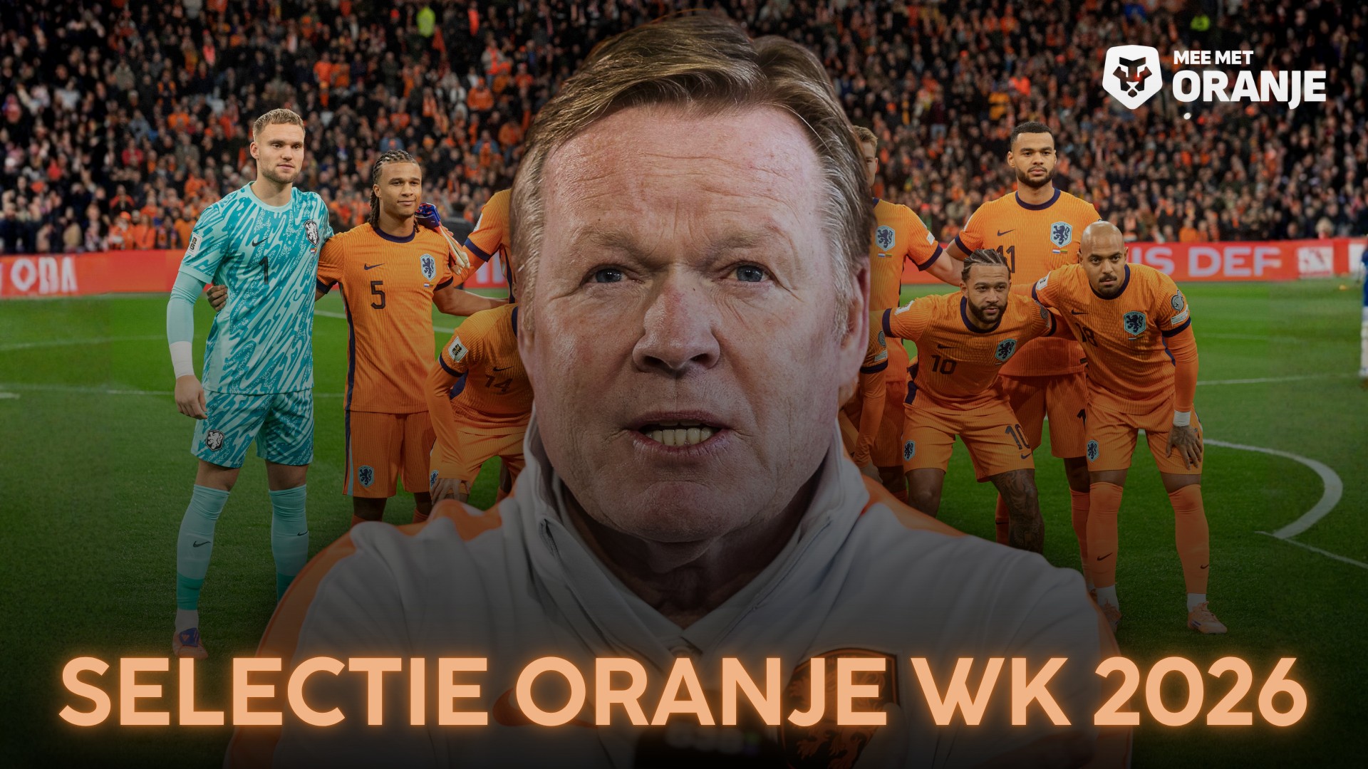Oranje richting WK 2026: dit worden de 26 namen van Ronald Koeman